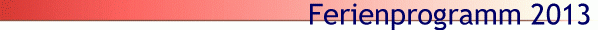 Ferienprogramm 2013