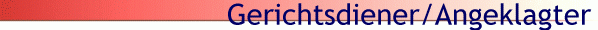 Gerichtsdiener/Angeklagter