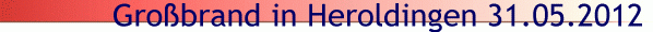 Grobrand in Heroldingen 31.05.2012